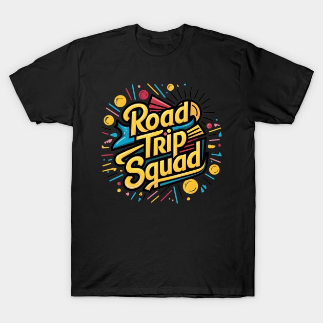 Road Trip Squad T-Shirt by Abdulkakl